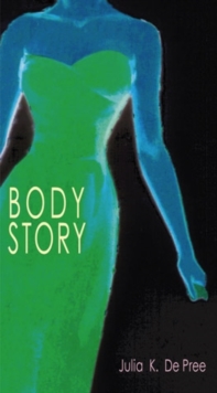 Body Story, Hardback Book Body Story, Hardback Book