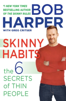 Skinny Habits : The Six Secret Behaviors of Thin People, Hardback Book Skinny Habits : The Six Secret Behaviors of Thin People, Hardback Book