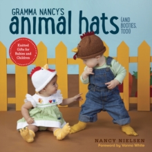 Gramma Nancy's Animal Hats (And Booties, Too!), Paperback / softback Book Gramma Nancy's Animal Hats (And Booties, Too!), Paperback / softback Book