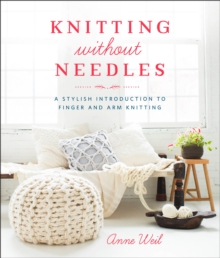 Knitting Without Needles, Paperback / softback Book Knitting Without Needles, Paperback / softback Book
