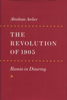 The Revolution of 1905 : Russia in Disarray, Hardback Book The Revolution of 1905 : Russia in Disarray, Hardback Book