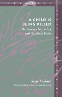 A Child Is Being Killed : On Primary Narcissism and the Death Drive