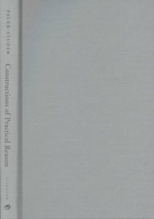 Constructions of Practical Reason : Interviews on Moral and Political Philosophy, Hardback Book Constructions of Practical Reason : Interviews on Moral and Political Philosophy, Hardback Book