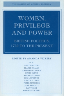 Women, Privilege, and Power : British Politics, 1750 to the Present