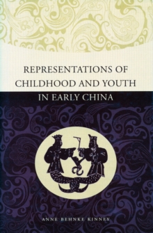 Representations of Childhood and Youth in Early China, Hardback Book Representations of Childhood and Youth in Early China, Hardback Book