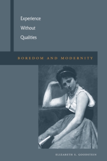 Experience Without Qualities : Boredom and Modernity, Hardback Book Experience Without Qualities : Boredom and Modernity, Hardback Book