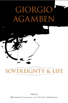 Giorgio Agamben : Sovereignty and Life, Paperback / softback Book Giorgio Agamben : Sovereignty and Life, Paperback / softback Book