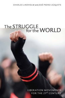 The Struggle for the World : Liberation Movements for the 21st Century, Paperback / softback Book The Struggle for the World : Liberation Movements for the 21st Century, Paperback / softback Book