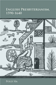 English Presbyterianism, 1590-1640, Hardback Book English Presbyterianism, 1590-1640, Hardback Book
