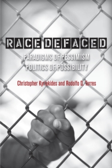 Race Defaced : Paradigms of Pessimism, Politics of Possibility, Paperback Book Race Defaced : Paradigms of Pessimism, Politics of Possibility, Paperback Book