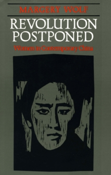 Revolution Postponed : Women in Contemporary China