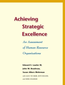 Achieving Strategic Excellence : An Assessment of Human Resource Organizations