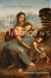 Inclinations : A Critique of Rectitude, Hardback Book Inclinations : A Critique of Rectitude, Hardback Book