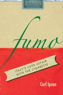 Fumo : Italy's Love Affair with the Cigarette, Paperback / softback Book Fumo : Italy's Love Affair with the Cigarette, Paperback / softback Book