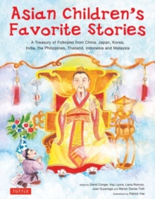 Asian Children's Favorite Stories : A Treasury of Folktales from China, Japan, Korea, India, The P..., Hardback Book Asian Children's Favorite Stories : A Treasury of Folktales from China, Japan, Korea, India, The P..., Hardback Book