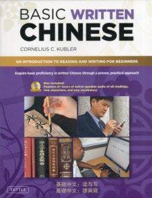 Basic Written Chinese : Move From Complete Beginner Level to Basic Proficiency (Audio CD Included), Mixed media product Book Basic Written Chinese : Move From Complete Beginner Level to Basic Proficiency (Audio CD Included), Mixed media product Book
