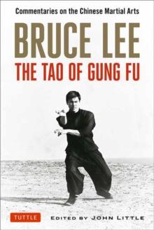 Bruce Lee The Tao Of Gung Fu : Commentaries On The Chinese Martial Arts