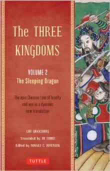 The Three Kingdoms, Volume 2: The Sleeping Dragon : The Epic Chinese Tale of Loyalty and War in a Dynamic New Translation (with Footnotes) Volume 2