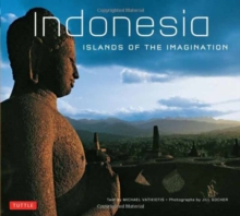 Indonesia : Islands of the Imagination, Paperback / softback Book Indonesia : Islands of the Imagination, Paperback / softback Book