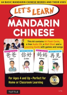 Let's Learn Mandarin Chinese Kit : 64 Basic Mandarin Chinese Words and Their Uses (Flashcards, Audio CD, Games & Songs, Learning Guide and Wall Chart), Mixed media product Book Let's Learn Mandarin Chinese Kit : 64 Basic Mandarin Chinese Words and Their Uses (Flashcards, Audio CD, Games & Songs, Learning Guide and Wall Chart), Mixed media product Book
