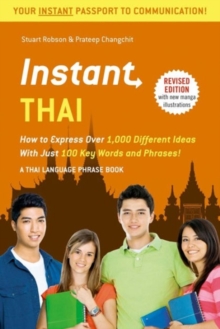 Instant Thai : How to Express 1,000 Different Ideas with Just 100 Key Words and Phrases! (Thai Phrasebook & Dictionary), Paperback Book Instant Thai : How to Express 1,000 Different Ideas with Just 100 Key Words and Phrases! (Thai Phrasebook & Dictionary), Paperback Book
