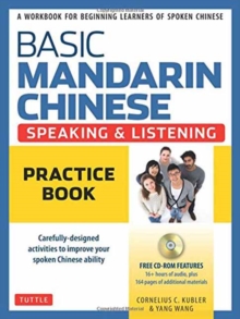 Basic Mandarin Chinese - Speaking & Listening Practice Book : A Workbook for Beginning Learners of Spoken Chinese (Audio Recordings Included)