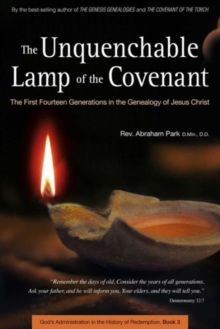 Unquenchable Lamp of the Covenant : The First Fourteen Generations in the Genealogy of Jesus Christ Book 3, Hardback Book Unquenchable Lamp of the Covenant : The First Fourteen Generations in the Genealogy of Jesus Christ Book 3, Hardback Book