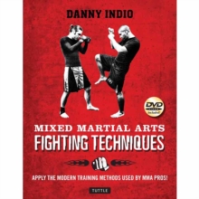 Mixed Martial Arts Fighting Techniques : Apply the Modern Training Methods Used by MMA Pros!, Paperback Book Mixed Martial Arts Fighting Techniques : Apply the Modern Training Methods Used by MMA Pros!, Paperback Book