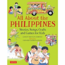 All About the Philippines : Stories, Songs, Crafts and Games for Kids