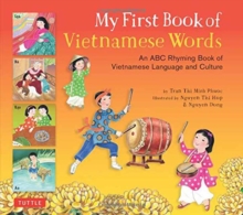 My First Book of Vietnamese Words : An ABC Rhyming Book of Vietnamese Language and Culture