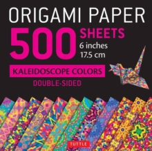 Origami Paper 500 sheets Kaleidoscope Patterns 6" (15 cm) : Tuttle Origami Paper: Double-Sided Origami Sheets Printed with 12 Different Designs (Instructions for 6 Projects Included)