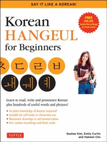 Korean Hangul for Beginners: Say it Like a Korean : Learn to read, write and pronounce Korean - plus hundreds of useful words and phrases! (Free Downloadable Flash Cards & Audio Files)