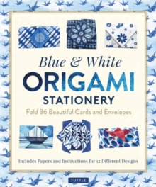 Blue & White Origami Stationery Kit : Fold 36 Beautiful Cards and Envelopes: Includes Papers and Instructions for 12 Origami Note Projects