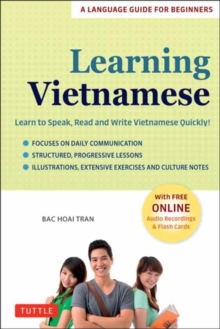 Learning Vietnamese : Learn to Speak, Read and Write Vietnamese Quickly! (Free Online Audio & Flash Cards)