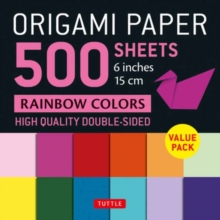 Origami Paper 500 sheets Rainbow Colors 6" (15 cm) : Tuttle Origami Paper: Double-Sided Origami Sheets Printed with 12 Color Combinations (Instructions for 5 Projects Included)