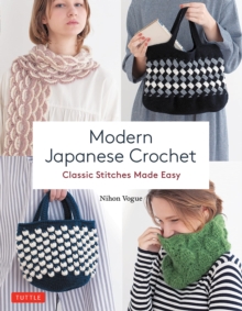 Modern Japanese Crochet : Classic Stitches Made Easy