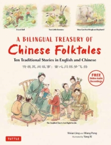 A Bilingual Treasury of Chinese Folktales : Ten Traditional Stories in Chinese and English (Free Online Audio Recordings)