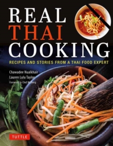 Tuttle Publishing Real Thai Cooking , Recipes And Stories From A Thai Food Expert