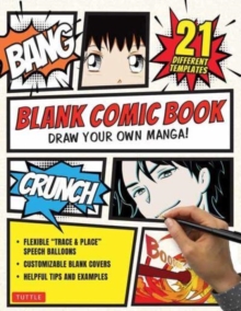 Blank Comic Book : Draw Your Own Manga! (84 Blank Pages of 21 Different Templates)