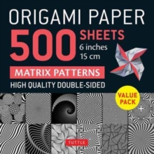 Origami Paper 500 sheets Matrix Patterns 6" (15 cm) : Tuttle Origami Paper: Double-Sided Origami Sheets Printed with 12 Different Designs (Instructions for 5 Projects Included)