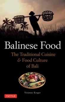 Balinese Food : The Traditional Cuisine & Food Culture of Bali