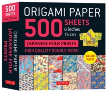 Origami Paper 500 sheets Japanese Folk Prints 6" (15 cm) : Tuttle Origami Paper: Double-Sided Origami Sheets Printed with 12 Different Patterns (Instructions for 5 Projects Included)