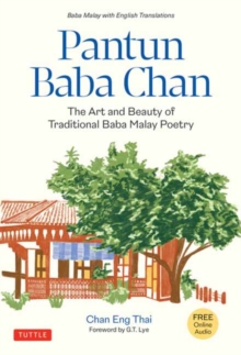 Pantun Baba Chan : The Art and Beauty of Traditional Baba Malay Poetry (Bilingual text and Online audio recordings in English and Baba Malay)