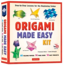 Origami Made Easy Kit : Step-by-Step Lessons for the Beginning Folder: Kit with Origami Book, 14 Projects, 60 Origami Papers, & Video Tutorial