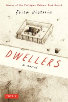 Dwellers: A Novel : Winner of the Philippine National Book Award