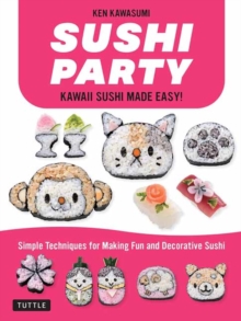 Sushi Party : Kawaii Sushi Made Easy!