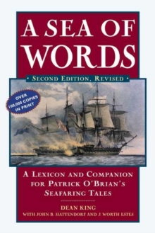 A Sea of Words : Lexicon and Companion for Patrick O'Brian's Seafaring Tales, Paperback Book A Sea of Words : Lexicon and Companion for Patrick O'Brian's Seafaring Tales, Paperback Book