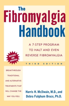The Fibromyalgia Handbook : A 7-Step Program to Halt and Even Reverse Fibromyalgia, Paperback Book The Fibromyalgia Handbook : A 7-Step Program to Halt and Even Reverse Fibromyalgia, Paperback Book