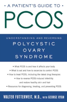 A Patient's Guide to PCOS : Understanding and Reversing Polycystic Ovarian Syndrome, Paperback Book A Patient's Guide to PCOS : Understanding and Reversing Polycystic Ovarian Syndrome, Paperback Book