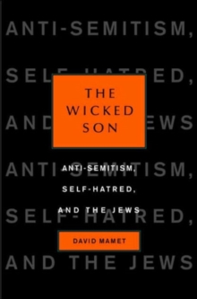 Wicked Son : Anti-semitism, Self-hatred, and the Jews, Hardback Book Wicked Son : Anti-semitism, Self-hatred, and the Jews, Hardback Book